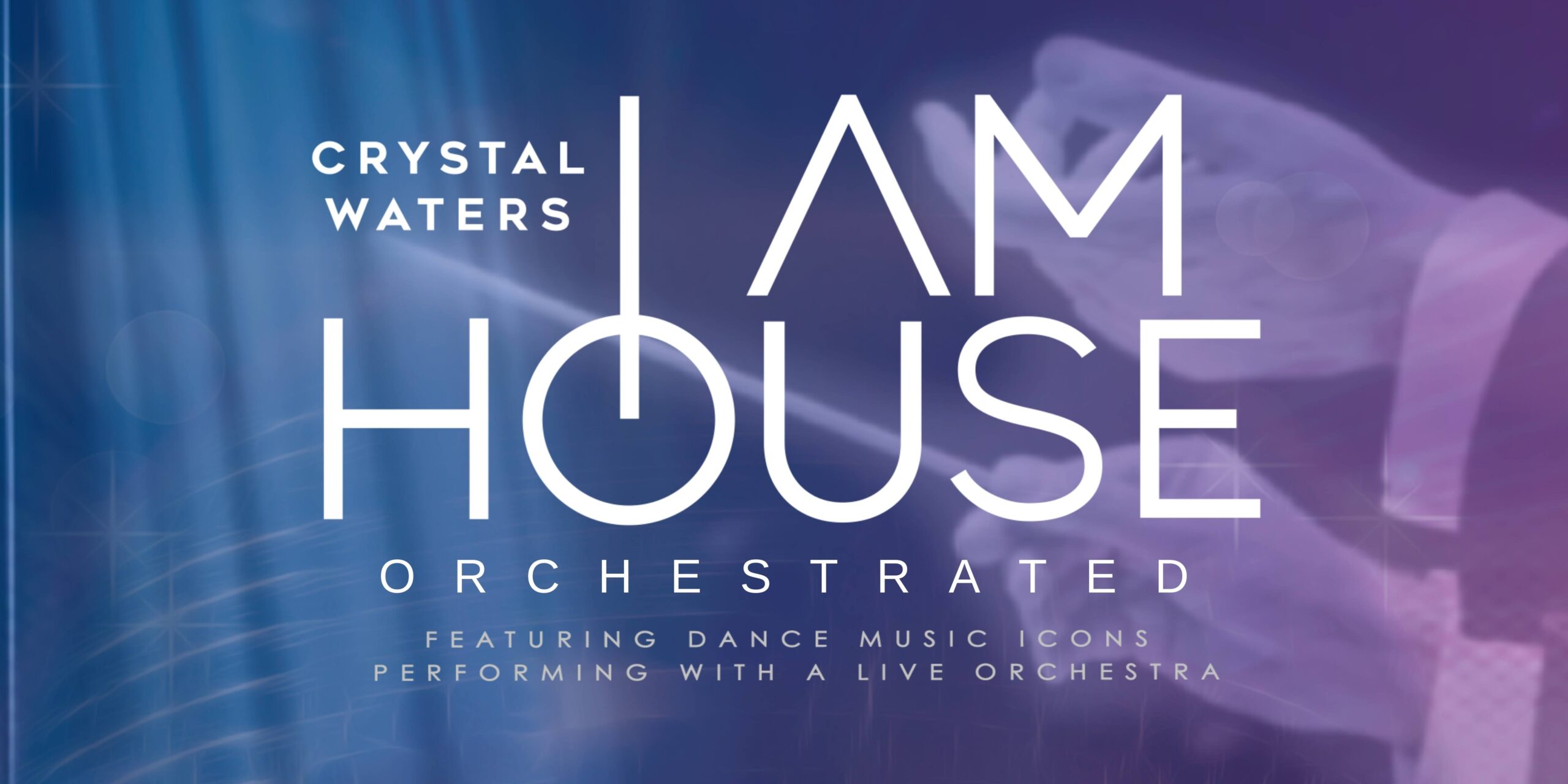 I AM HOUSE Orchestrated _Crystal Waters