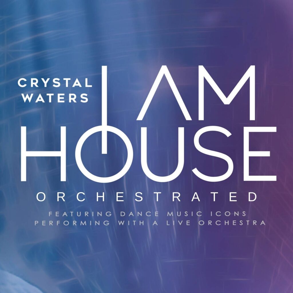 Crystal Waters - I Am House Orchestrated - Miami 2026